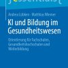 KI und Bildung im Gesundheitswesen: Orientierung für Fachschulen, Gesundheitshochschulen und Weiterbildung (essentials) (German Edition) (Original PDF from Publisher)