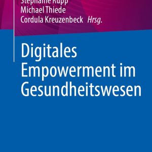 Digitales Empowerment im Gesundheitswesen (German Edition) (Original PDF from Publisher)