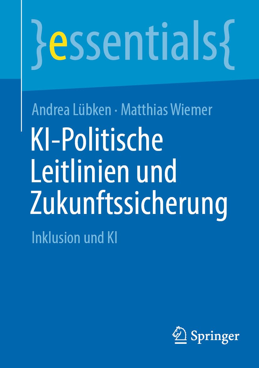 KI-Politische Leitlinien und Zukunftssicherung: Inklusion und KI (essentials) (German Edition) (EPUB)