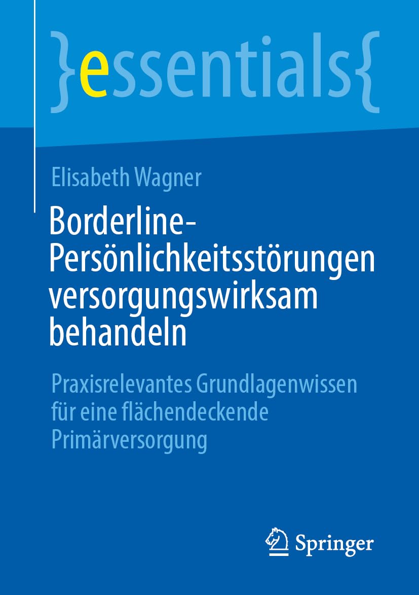 Borderline-Personlichkeitsstorungen versorgungswirksam behandeln: Praxisrelevantes Grundlagenwissen fur eine flachendeckende Primarversorgung, 11th Edition (Original PDF from Publisher)
