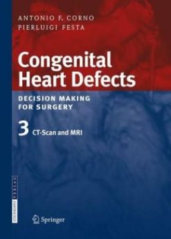 Congenital Heart Defects – Decision Making for Surgery: Volume 3: CT-Scan and MRI (Original PDF from Publisher)