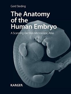 The Anatomy of the Human Embryo: A Scanning Electron-Microscopic Atlas (Original PDF from Publisher)