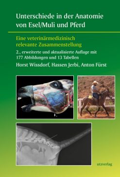 Unterschiede in der Anatomie von Esel/Muli und Pferd: Eine veterinärmedizinisch relevante Zusammenstellung, 2nd Extended and Updated Edition (Original PDF from Publisher)