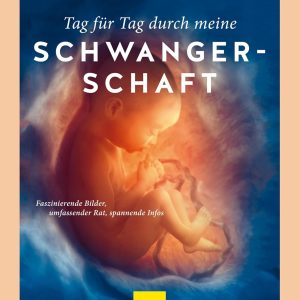 Tag für Tag durch meine Schwangerschaft: Faszinierende Bilder, umfassender Rat, spannende Infos (GU Schwangerschaft) (German Edition), 30th Edition (EPUB)