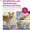 Rehabilitation und Physiotherapie bei Hund und Katze: Techniken, Krankheitsbilder, Therapiekonzepte (EPUB)