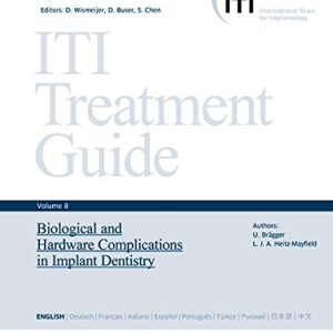 ITI Treatment Guide, Volume 8: Biological and Hardware Complications in Implant Dentistry (Iti Treatment Guides) (EPUB)
