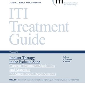 ITI Treatment Guide, Volume 10, Implant Therapy in the Esthetic Zone, Current Treatment Modalities and Materials for Single-tooth Replacements (EPUB)