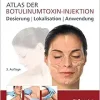 Atlas der Botulinumtoxin-Injektion: Dosierung | Lokalisation | Anwendung (Original PDF from Publisher)