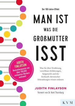 Man ist, was die Großmutter isst: Was Sie über Ernährung, vererbbare Erfahrungen, Epigenetik und die Herkunft chronischer Erkrankungen wissen müssen (German Edition) (EPUB)