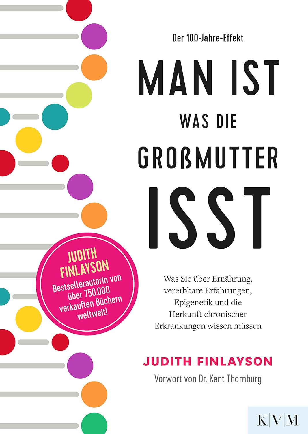 Man ist, was die Großmutter isst: Was Sie über Ernährung, vererbbare Erfahrungen, Epigenetik und die Herkunft chronischer Erkrankungen wissen müssen (German Edition) (EPUB)