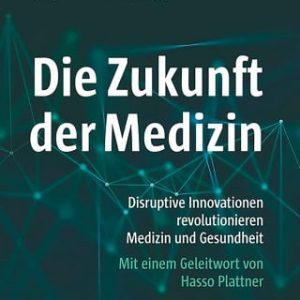 Die Zukunft der Medizin (EPUB)