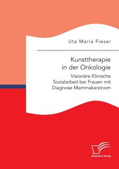 Kunsttherapie in der Onkologie. Visionäre Klinische Sozialarbeit bei Frauen mit Diagnose Mammakarzinom (German Edition), 20th Edition (Original PDF from Publisher)