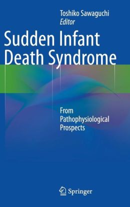 Sudden Infant Death Syndrome: From Pathophysiological Prospects