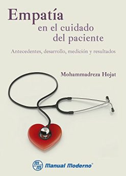 Empatía en el cuidado del paciente. Antecedentes, desarrollo, medición y resultados 1a.ed (Original PDF from Publisher)