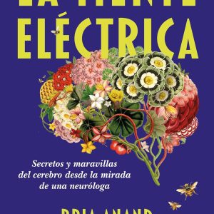 La mente eléctrica: Secretos y maravillas del cerebro desde la mirada de una neuróloga (Criterios) (Spanish Edition) (EPUB)