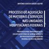 Processo de aquisição de materiais e serviços nas unidades hospitalares federais: proposta para implementação de um escritório de gerenciamento de processos … do Rio de Janeiro (Portuguese Edition) (EPUB)