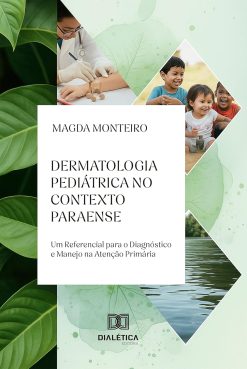 Dermatologia Pediátrica no Contexto Paraense: Um Referencial para o Diagnóstico e Manejo na Atenção Primária (Portuguese Edition) (EPUB)