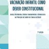 Vacinação Infantil como Dever Constitucional: Justiça Distributiva, Direitos Fundamentais e Democracia na Proteção da Saúde da Criança no Brasil (Portuguese Edition) (EPUB)