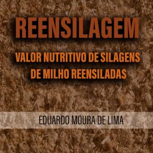 Reensilagem: Valor Nutritivo de Silagens de Milho Reensiladas (Portuguese Edition) (EPUB)