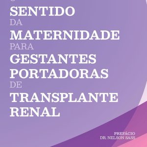 O Sentido da Maternidade para Gestantes Portadoras de Transplante Renal (Portuguese Edition) (EPUB)