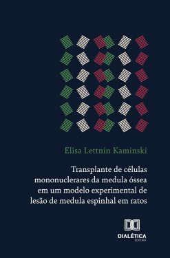 Transplante de células mononuclerares da medula óssea em um modelo experimental de lesão de medula espinhal em ratos (Portuguese Edition) (EPUB)