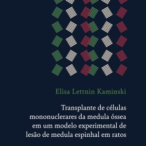 Transplante de células mononuclerares da medula óssea em um modelo experimental de lesão de medula espinhal em ratos (Portuguese Edition) (EPUB)