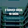 O Serviço Social na Saúde: Reflexões sobre a Inserção do Assistente Social no Hospital Geral Roberto Santos (Portuguese Edition) (EPUB)