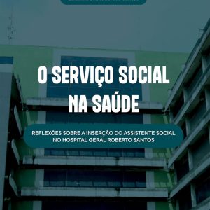 O Serviço Social na Saúde: Reflexões sobre a Inserção do Assistente Social no Hospital Geral Roberto Santos (Portuguese Edition) (EPUB)