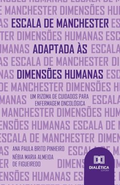 Escala de Manchester Adaptada às Dimensões Humanas: Um Rizoma de Cuidados para Enfermagem Oncológica (Portuguese Edition) (EPUB)