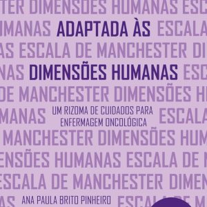 Escala de Manchester Adaptada às Dimensões Humanas: Um Rizoma de Cuidados para Enfermagem Oncológica (Portuguese Edition) (EPUB)