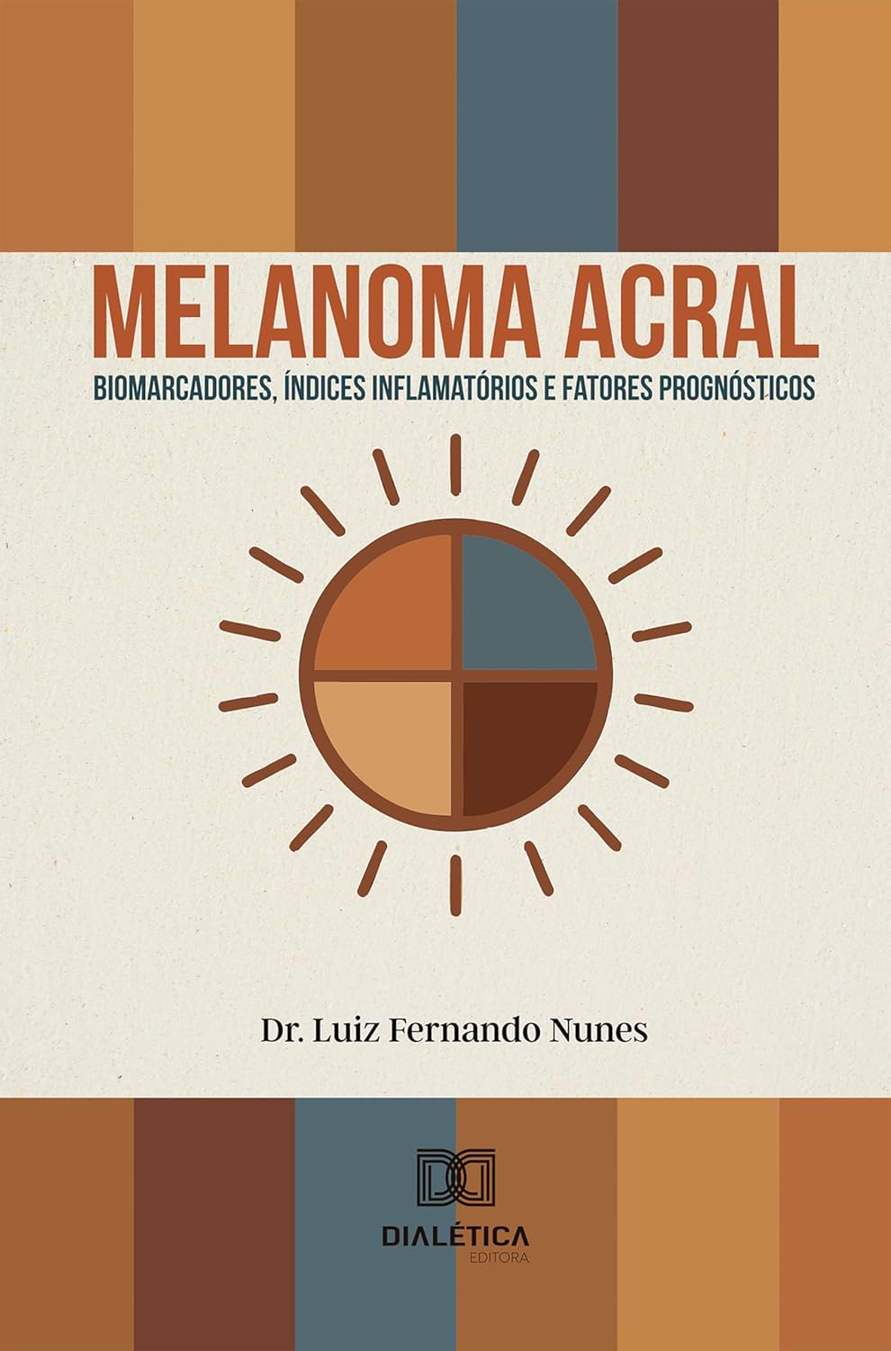 Melanoma acral: Biomarcadores, índices inflamatórios e fatores prognósticos (Portuguese Edition) (EPUB)