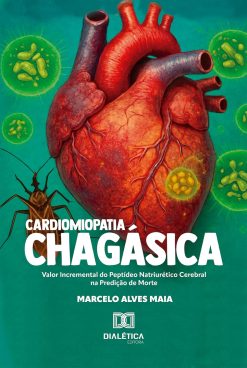 Cardiomiopatia Chagásica: Valor Incremental do Peptídeo Natriurético Cerebral na Predição de Morte (Portuguese Edition) (EPUB)