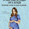 Um novo olhar no cuidado com a gestação: Fortalecendo vínculos em grupos de gestantes (Portuguese Edition) (EPUB)