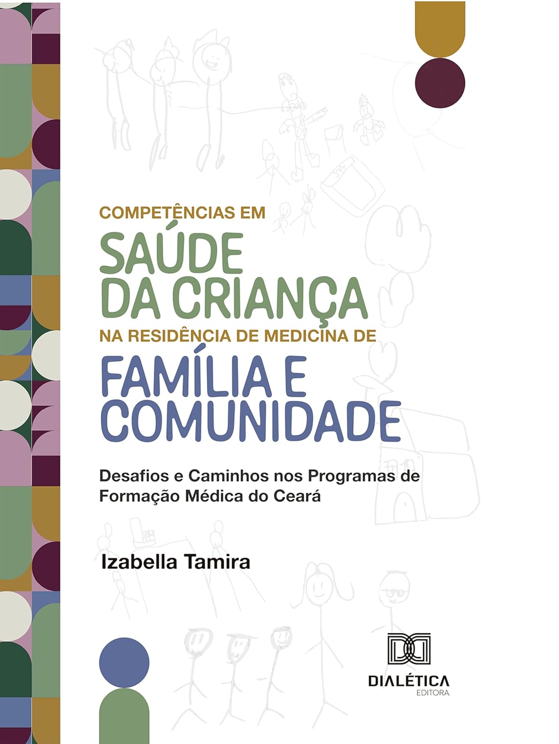 Competências em Saúde da Criança na Residência de Medicina de Família e Comunidade: Desafios e Caminhos nos Programas de Formação Médica do Ceará (Portuguese Edition) (EPUB)