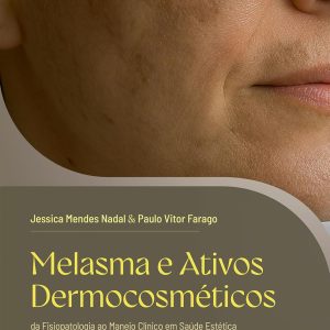 Melasma e Ativos Dermocosméticos: da Fisiopatologia ao Manejo Clínico em Saúde Estética (Portuguese Edition) (EPUB)