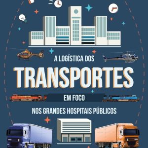 Caminhos da Saúde: A Logística dos Transportes em foco nos Grandes Hospitais Públicos (Portuguese Edition) (EPUB)