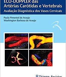 ECO-DOPPLER das Artérias Carótidas e Vertebrais: Avaliação Diagnóstica dos Vasos Cervicais (Original PDF from Publisher)