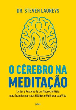O cérebro na meditação: Lições e práticas de um neurocientista para transformar seus hábitos e melhorar sua vida (Portuguese Edition) (EPUB)