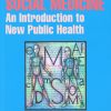 SOCIAL MEDICINE. AN INTRODUCTION TO NEW PUBLIC HEALTH | measurement of population health | health care system | health programmes | health economy (Original PDF from Publisher)