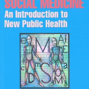 SOCIAL MEDICINE. AN INTRODUCTION TO NEW PUBLIC HEALTH | measurement of population health | health care system | health programmes | health economy (Original PDF from Publisher)