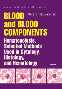 Blood and Blood Components, Hematopoiesis, Selected Methods Used in Cytology, Histology and Hematology (Original PDF from Publisher)
