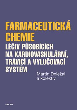 Farmaceutická chemie léčiv působících na kardiovaskulární, trávicí a vylučovací systém (Original PDF from Publisher)