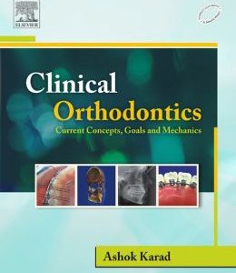 Clinical Orthodontics: Current Concepts, Goals and Mechanics
