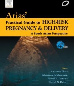 Arias’ Practical Guide to High-Risk Pregnancy and Delivery: A South Asian Perspective
