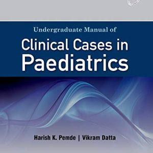 Undergraduate Manual of Clinical Cases in Paediatrics (Original PDF from Publisher)