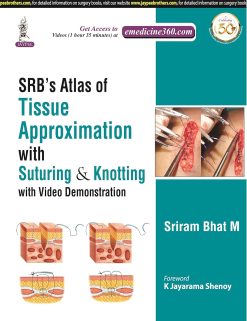 SRB’S Atlas of Tissue Approximation with Suturing & Knotting with Video: with Video Demonstration (EPUB)