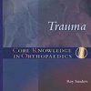 Core Knowledge in Orthopaedics: Trauma, 1e (Original PDF from Publisher)
