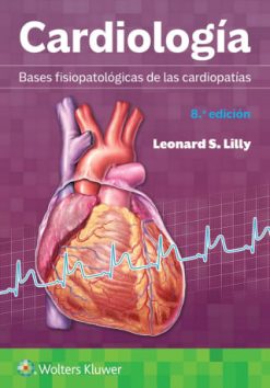 Cardiología. Bases fisiopatológicas de las cardiopatías, 8th Edition (EPUB)
