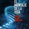 El mensaje de la vida: Credo de un genetista (NUEVO ENSAYO) (Spanish Edition) (Original PDF from Publisher)