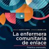 La enfermera comunitaria de enlace: Práctica avanzada, eficacia en la gestión de casos y atención domiciliaria (Spanish Edition) (Original PDF from Publisher)